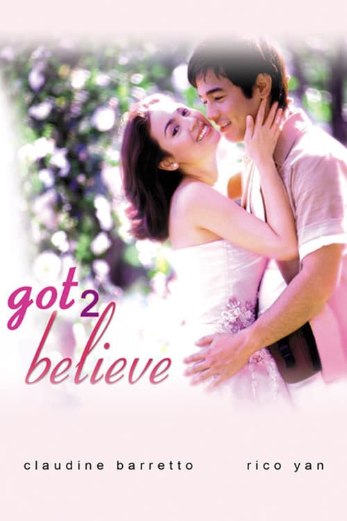 Watch Got 2 Believe Full Pinoy Movie Online