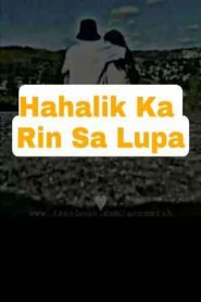 Hahalik Ka Rin Sa Lupa